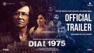 DIAL 1975 OFFICAL TRAILER | STARRING KAY KAY MENON, KIRTI KULHARI & PRAVESSH RANA.