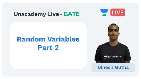 Random Variables Part 2 | Unacademy Live - GATE | CS & IT | Dinesh Gutha