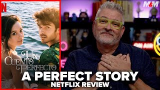 A Perfect Story (2023) Netflix Limited Series Review | Un Cuento Perfecto