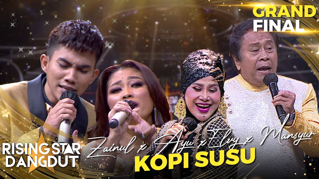 MANSYUR S X ELVY SUKAESIH X ZAINUL X AYU - KOPI SUSU | RISING STAR DANGDUT
