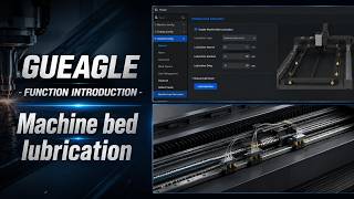 GUEAGLE-FUNCTION INTRODUCTION - MACHINE BED LUBRICATION