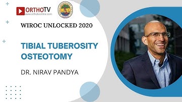 WIROC UNLOCKED 2020 : Tibial Tuberosity osteotomy - Dr. Nirav Pandya
