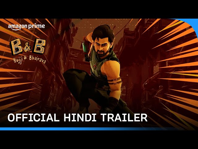 Bujji & Bhairava - Official Hindi Trailer | Prime Video India class=