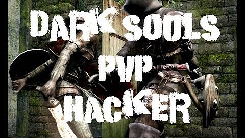 Dark Souls PVP The Worst Hacker