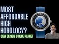 Most affordable high horology  ciga design u blue planet review