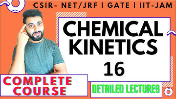 Chemical kinetics Lec-16 | Introduction of Arrhenius Equation | CSIR-NET/JRF |GATE | IIT-JAM| DU