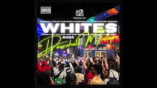 WHITES - 2025 Dancehall Mix - Mixed By Ace The DJ - FEAT MASICKA, SQUASH, Vybz Kartel, JAMAL, 450 +