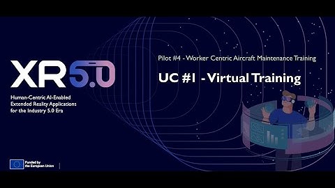 Demo Video - Pilot 4: Worker Centric Aircraft Maintenance Training