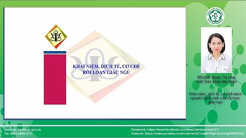 11.1. Khái niệm, dịch tễ, cơ chế bệnh nguyên bệnh sinh của rối loạn giấc  ngủ