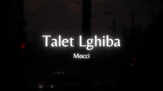 Mocci - Talet Lghiba / Slowed