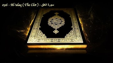 096   Al 'alaq  The Clot    سورة العلق