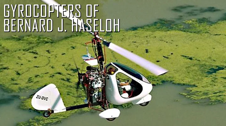 The Gyrocopters of Bernard J. Haseloh; Brilliant A...
