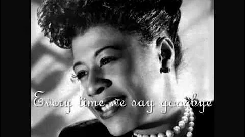 Ella Fitzgerald Ev'ry time we say goodbye (with ly...
