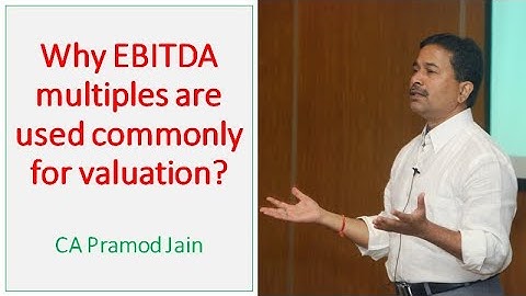Why EBITDA multiples are used commonly for valuation? I CA Pramod Jain