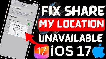 IOS 17 share my location unavailable 2023