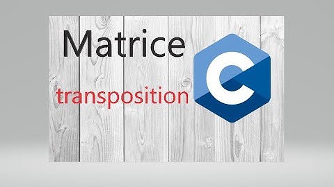 langage c --- exercice transposition d une matrice