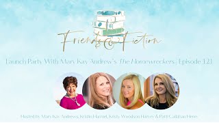 Mary Kay Andrews' THE HOMEWRECKERS Launch Party | Friends & Fiction #121  May 4, 2022