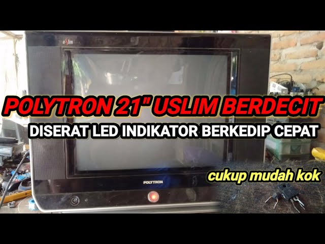 POLYTRON U SLIM 21 BERDECIT INDIKATOR BERKEDIP CEPAT class=