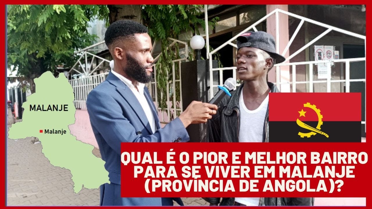Qual é o Pior e  Melhor Bairro Para se Viver em Malanje (Província de Angola)?