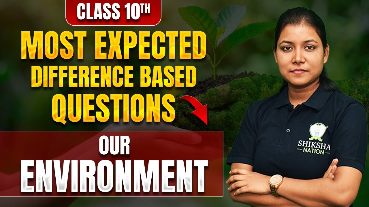 Most Expected Difference Based Questions | Our Environment | Varsha Mam | Class 10
