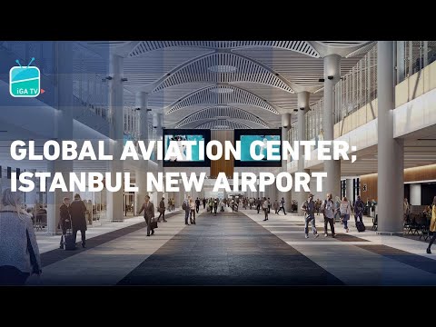 Global Aviation Center; Istanbul New Airport