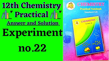 Experiment no.22 (mixture) | 12th chemistry practical book solved with Answer & solution |