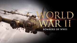 World War II - Bombers of WWII | Full Movie (Feature Documentary)