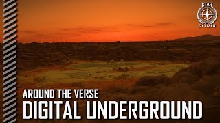 Star Citizen: Around the Verse - Digital Underground