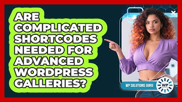 Are Complicated Shortcodes Needed For Advanced WordPress Galleries? - WP Solutions Guru