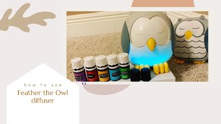 How to use Feather the owl Kids Diffuser with Soothing Sounds | yleo | youngliving Essential Oils