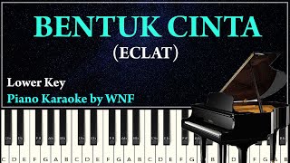 ECLAT - Bentuk Cinta Karaoke Lower Key | ECLAT - Bentuk Cinta Piano Cover Karaoke