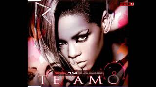 Rihanna - Te Amo (Dj Markkinhos Extended Version)