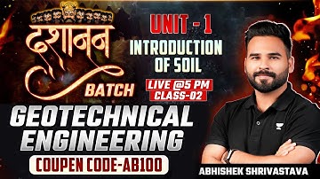 Geotechnical Engineering | Class - 02 | Properties of Soil | Dashanan Batch | By Abhishek Sir