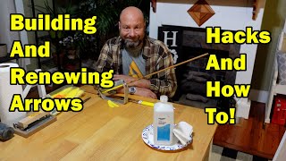 ReFletching And ReMaking Arrows Hacks And How To