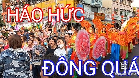 HÀNG NGÀN NGƯỜI THAM GIA LỄ HỘI TẾT NGUYÊN NGƯỜI HOA TIÊU LỚN NHẤT SÀI GÒN 2024