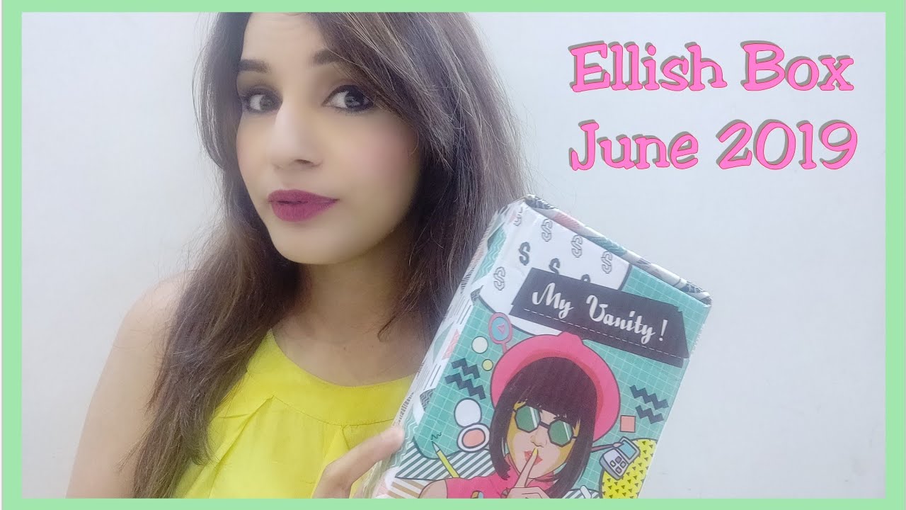 Ellish Box June 2019 | 6 Products worth 3000+ @ 399 | Unboxing & Review |