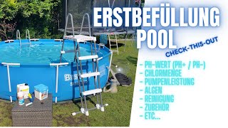 Erstbefüllung Pool (PHWert, Chlor, Reinigung, Filter, Algen, Sicherheit, Zubehör, etc.).