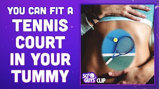 Theres a Tennis Court in Your Tummy... | Sci Guys CLIP