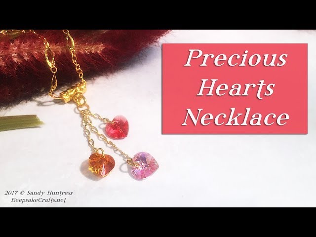 Precious Hearts Necklace-Swarovski Crystal and Gold Filled Findings Jewelry Tutorial