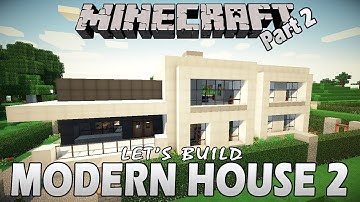 How To Build A Modern House 2 - Part 2 (Let