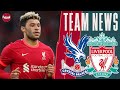 CHAMBERLAIN IN THE FRONT LINE! | Crystal Palace v Liverpool | Team News Reaction LIVE