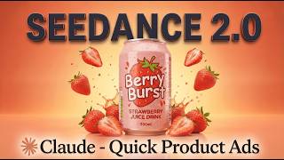 Seedance 2.0 Claude Product Ads Made In Seconds