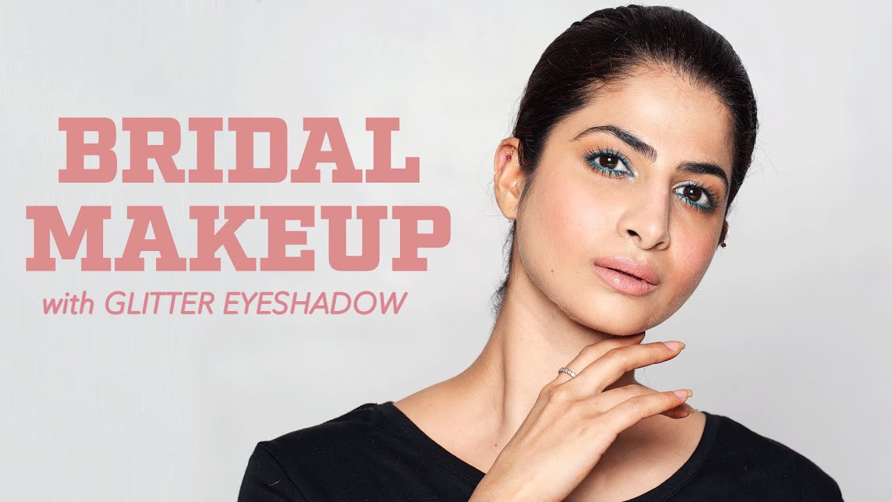 Glitter Eyeshadow Makeup Bridal Makeup Tutorial for Indian Skin YouTube