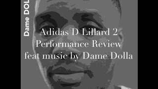 Adidas D Lillard 2 Performance Review Summary music by Dame Dolla