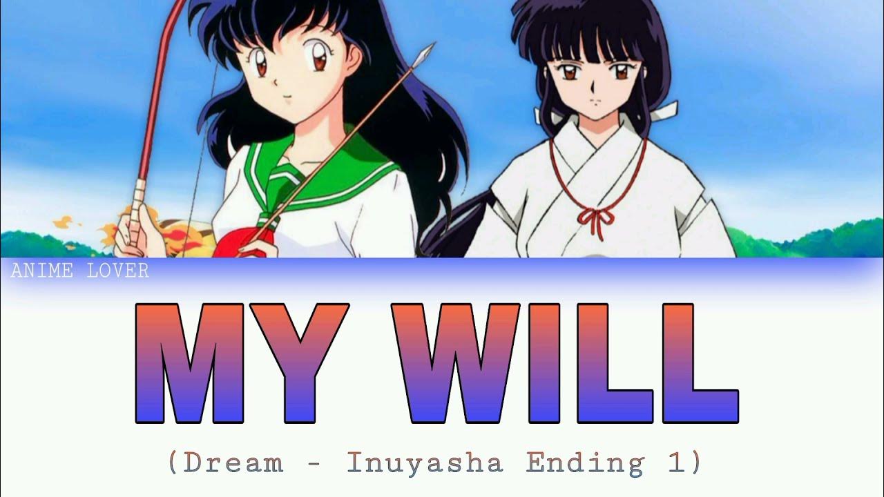 My will | Inuyasha ED 1 | Dream My will | Inuyasha ED 1 | Dream