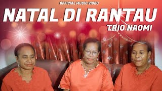 #lagunatal2024 #lagunatalterbaru || NATAL DI RANTAU || TRIO NAOMI || Official Music Video
