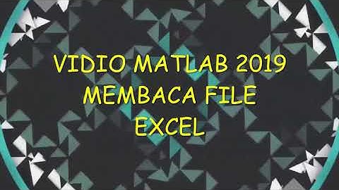 Tutorial Matlab 2019 - Membaca File Excel