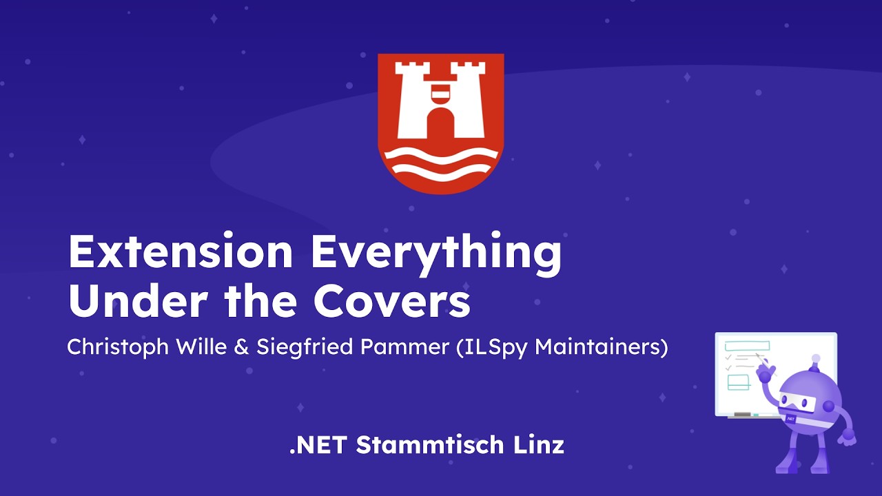 Extension Everything Under the Covers by the ILSpy maintainers - .NET Stammtisch Linz