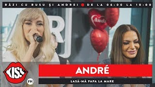 ANDRÉ - Lasă-mă papa la mare (Live @ Kiss FM)