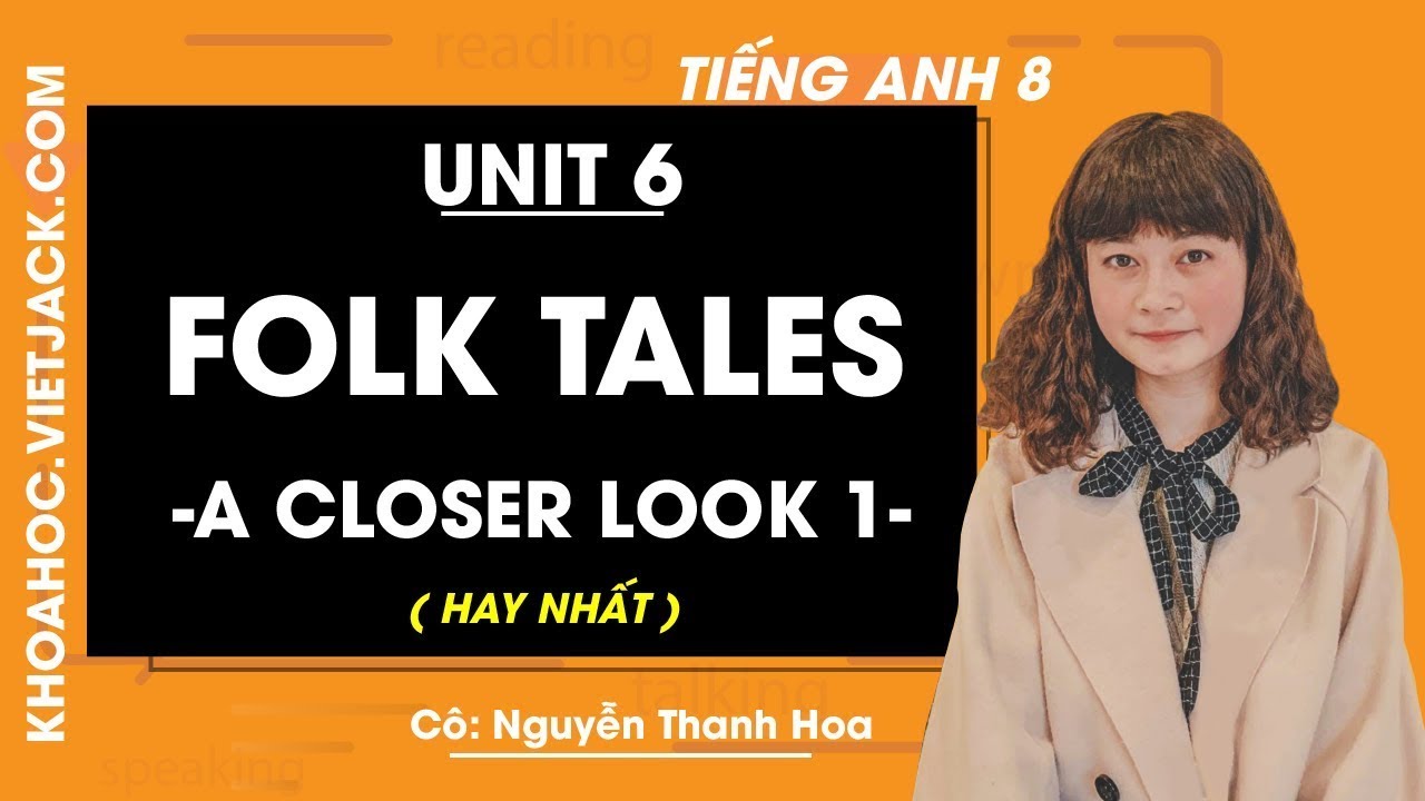 Tiếng Anh 8 - Unit 6 Folk tales - A closer look 1 - Cô... - youtube
